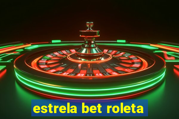 estrela bet roleta